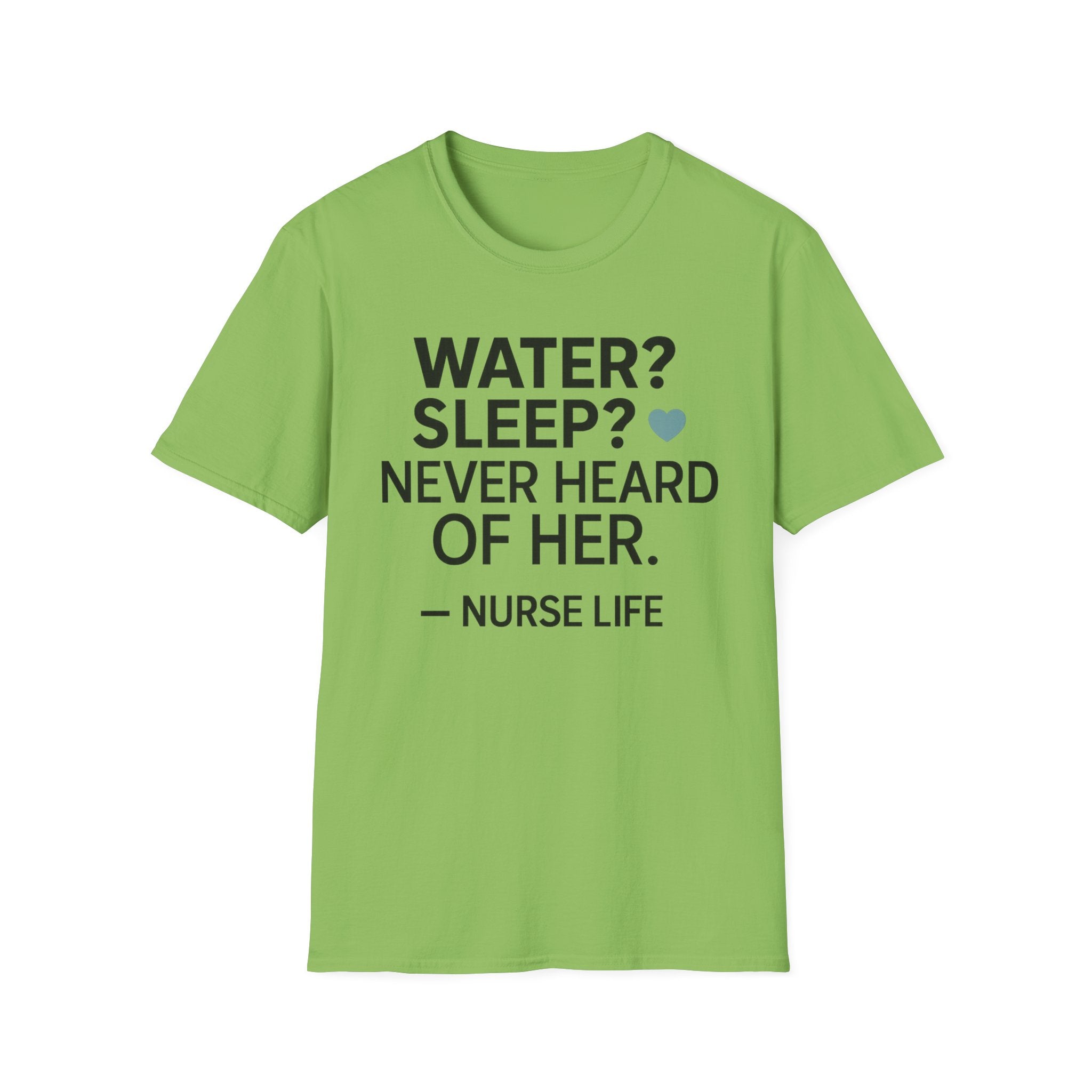 Water Sleep Never Heard Of Her T-Shirt