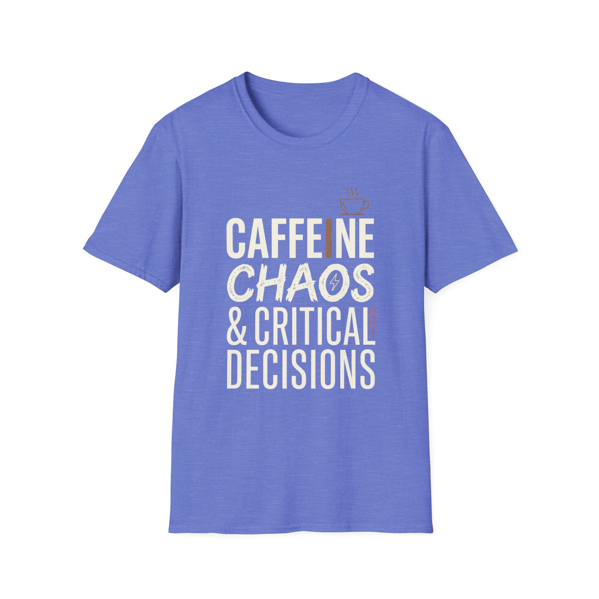 Caffeine Chaos & Critical Decisions T-Shirt