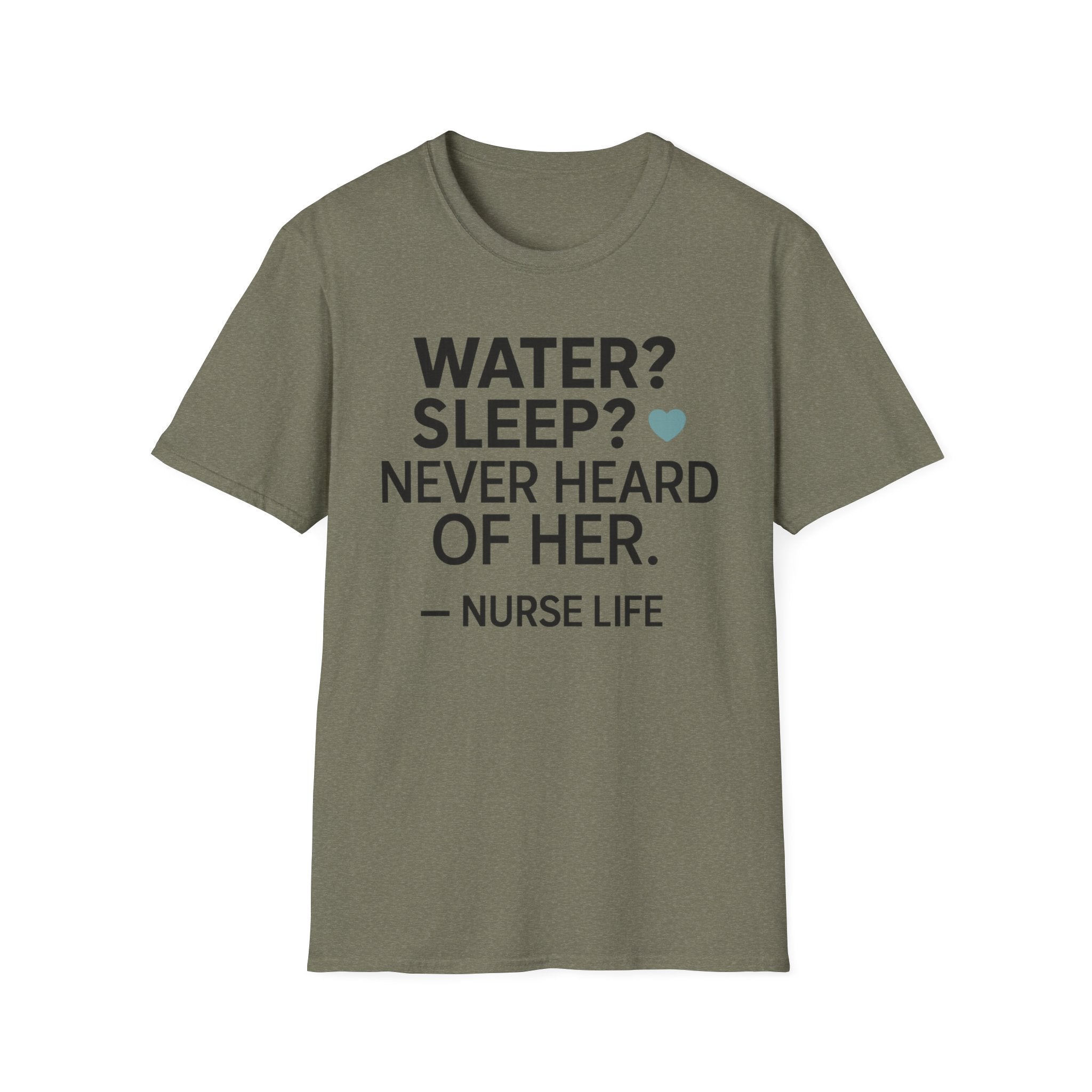 Water Sleep Never Heard Of Her T-Shirt