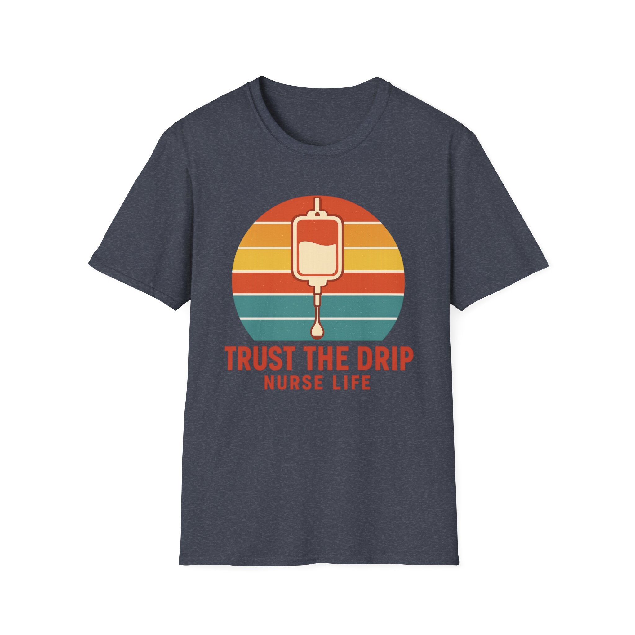 Trust The Drip Nurse Life T-Shirt