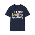 I Fix Boo Boos For A Living T-Shirt