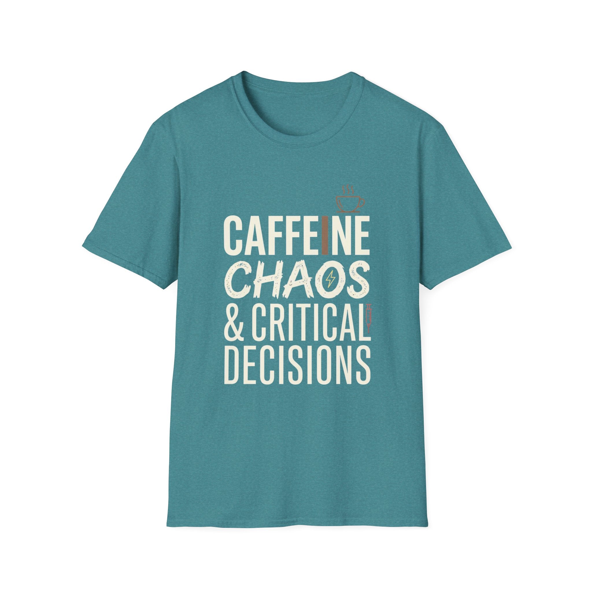 Caffeine Chaos & Critical Decisions T-Shirt
