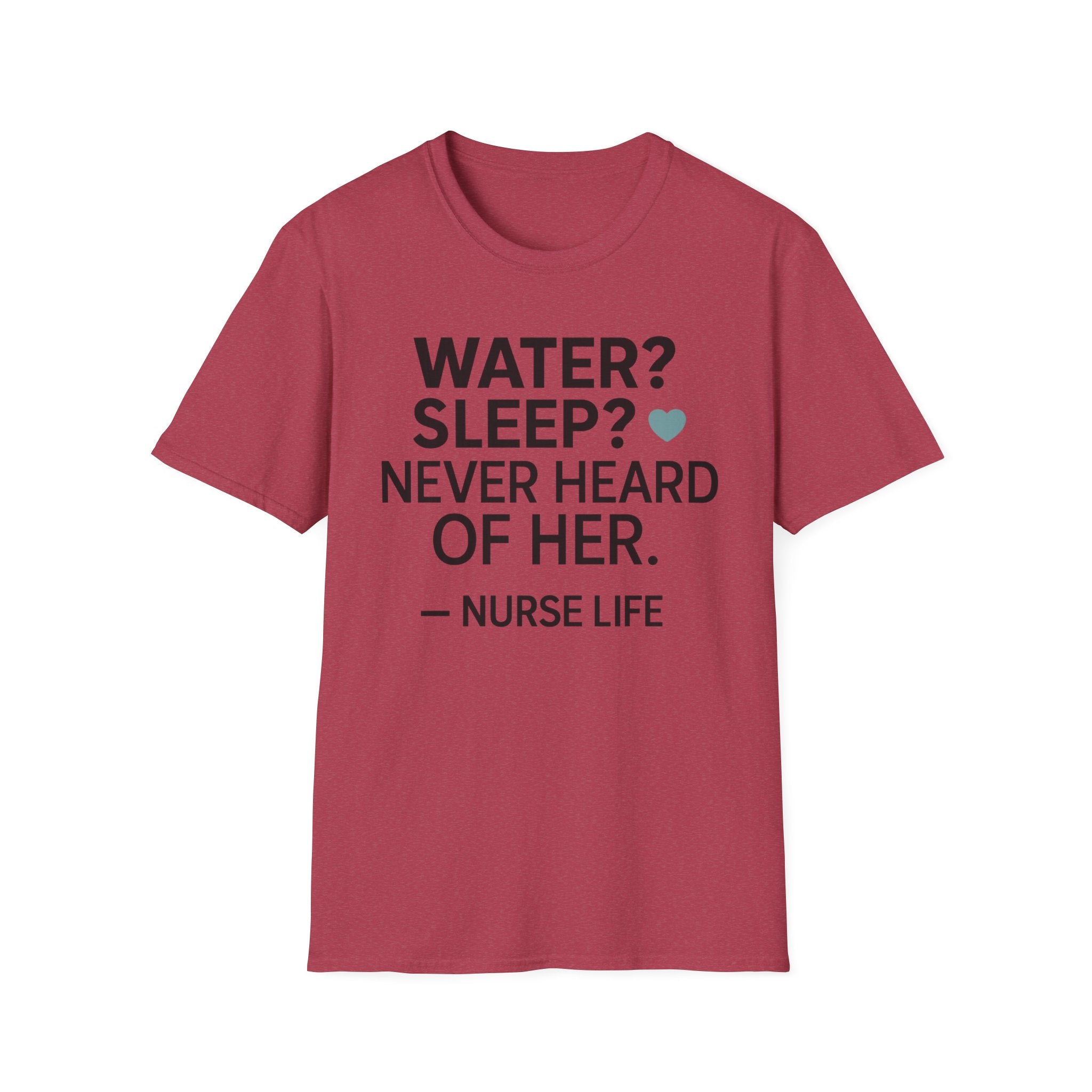 Water Sleep Never Heard Of Her T-Shirt