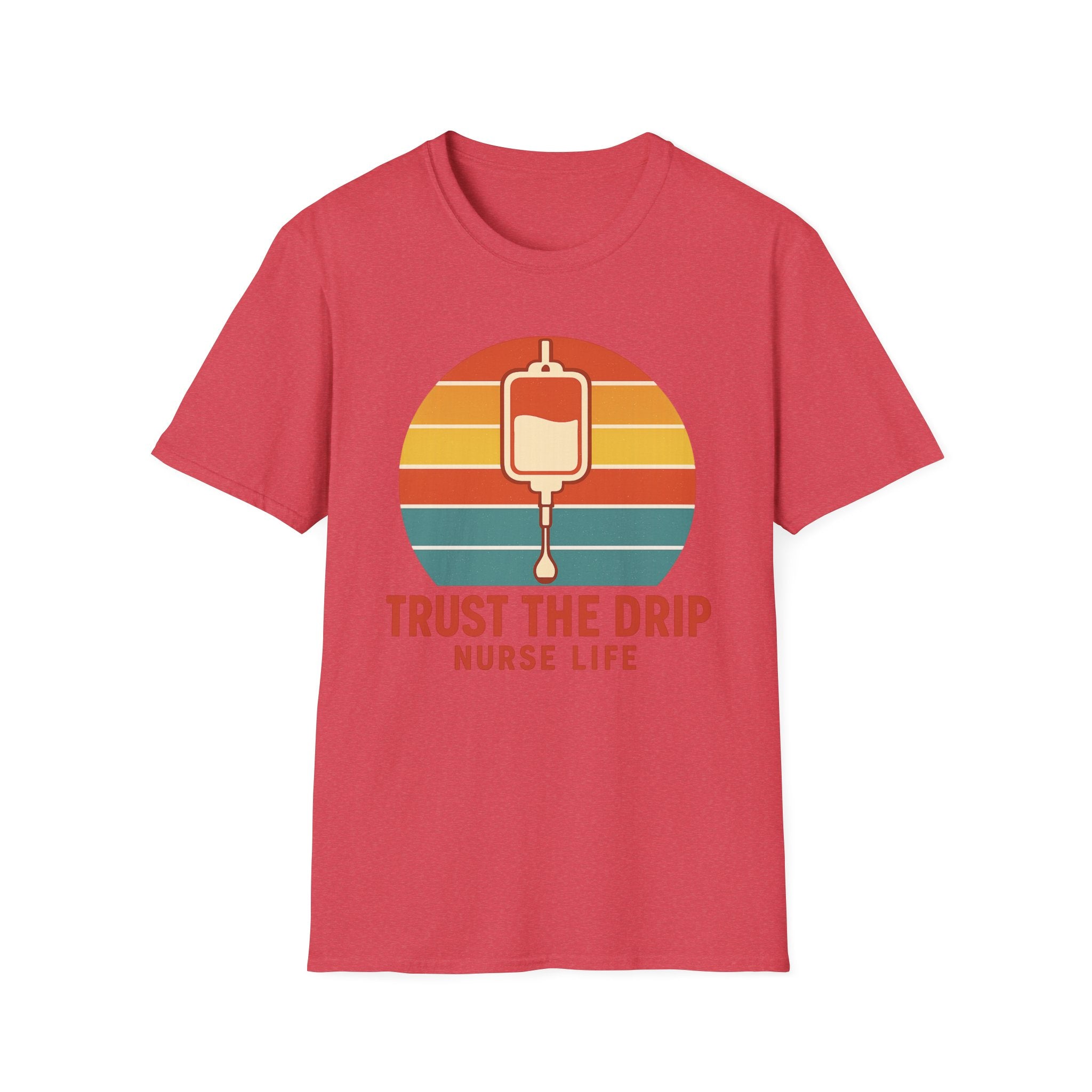 Trust The Drip Nurse Life T-Shirt