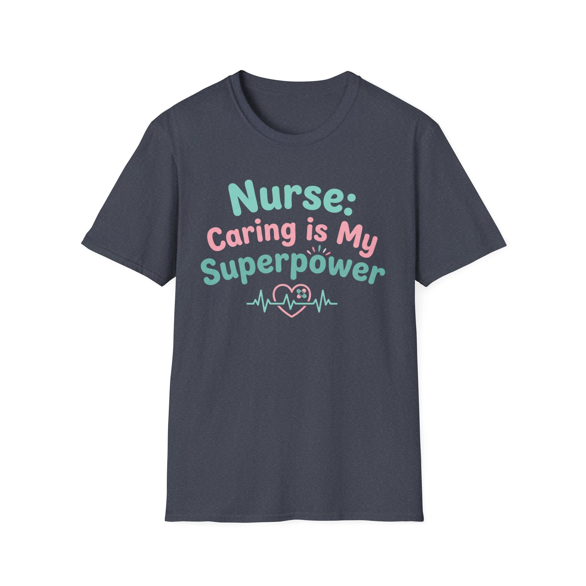 Nurse Caring Is My Superpower T-Shirt