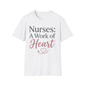 Nurse: A Work Of Heart T-Shirt