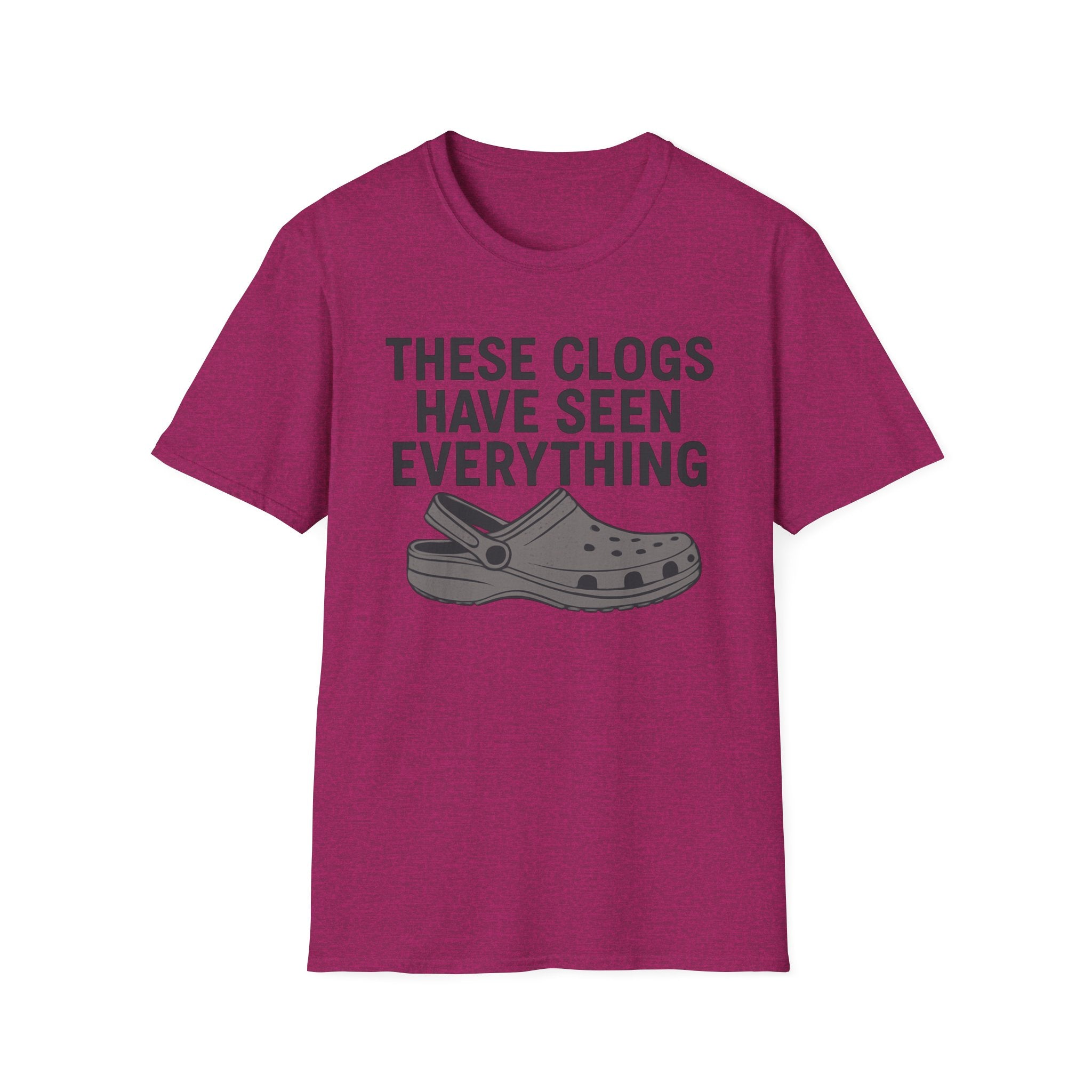 These Clogs Have Seen Everything T-Shirt