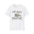 Off Duty Nurse T-Shirt