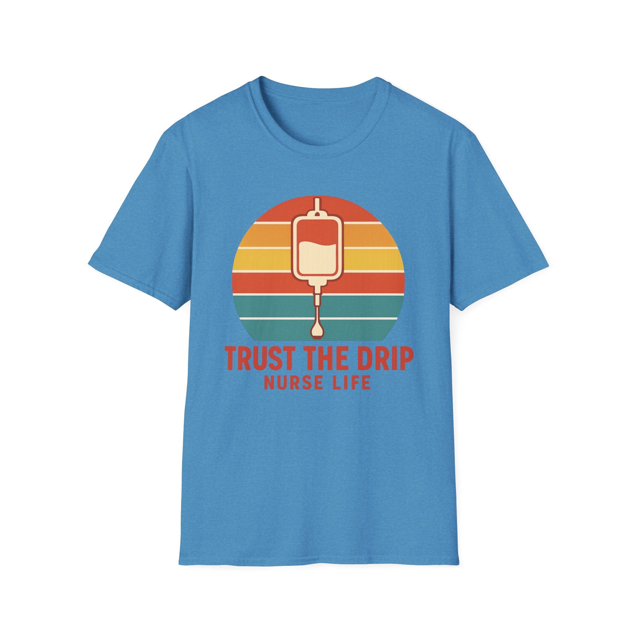 Trust The Drip Nurse Life T-Shirt