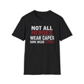 Not All Heroes T-Shirt
