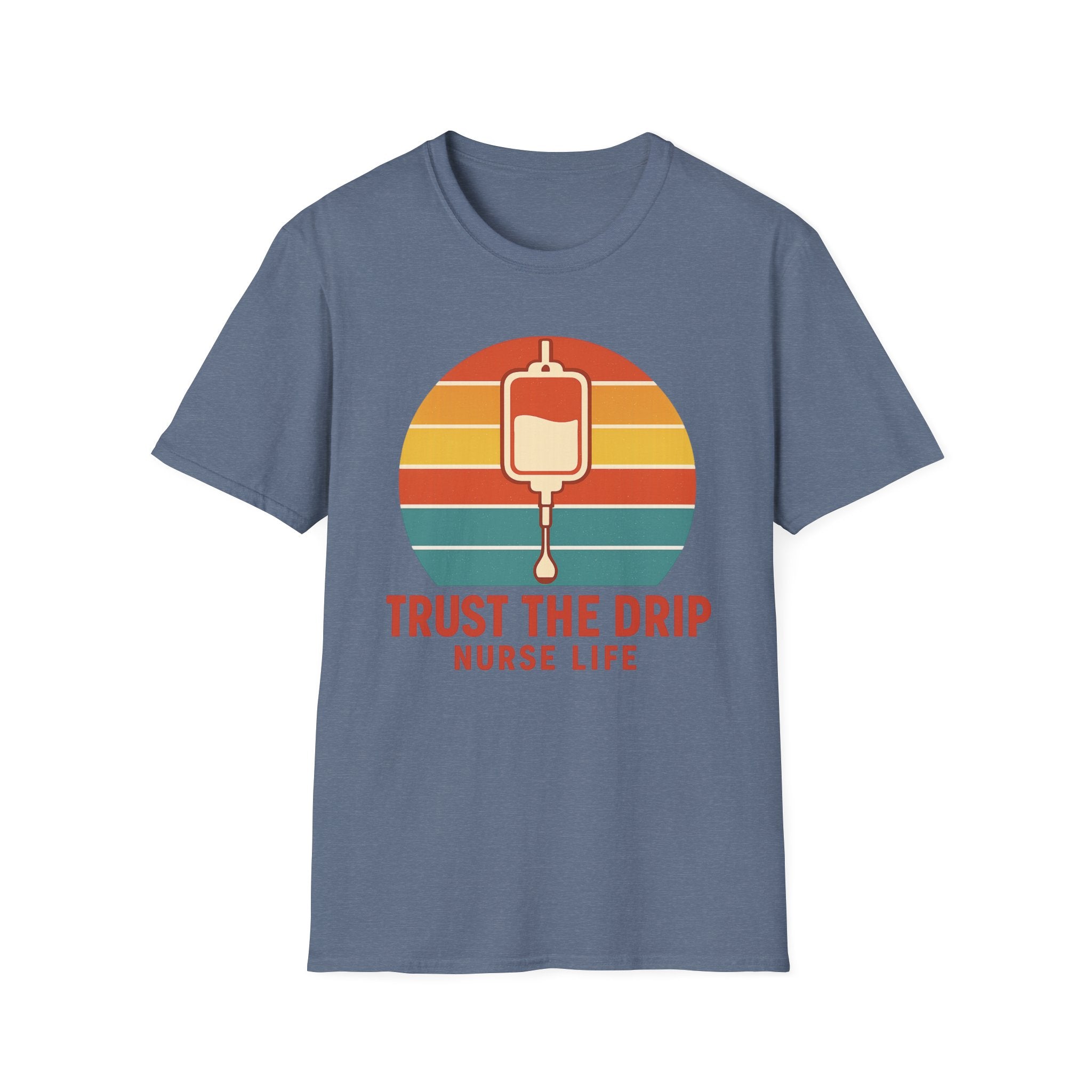 Trust The Drip Nurse Life T-Shirt