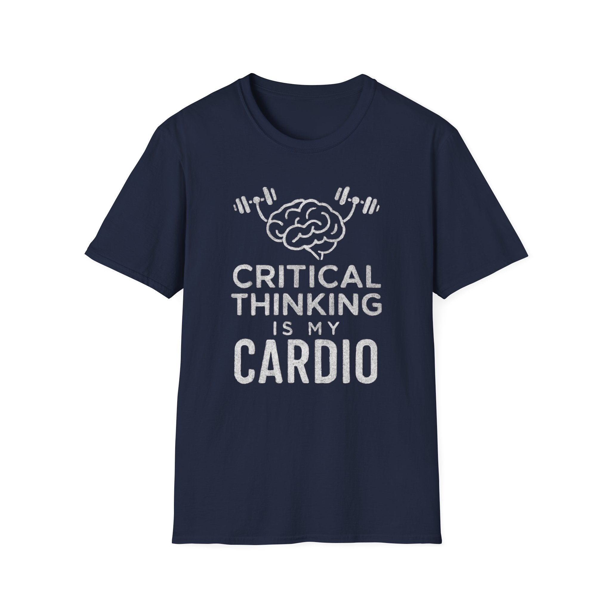 Critical Thinking Is My Cardio T-Shirt