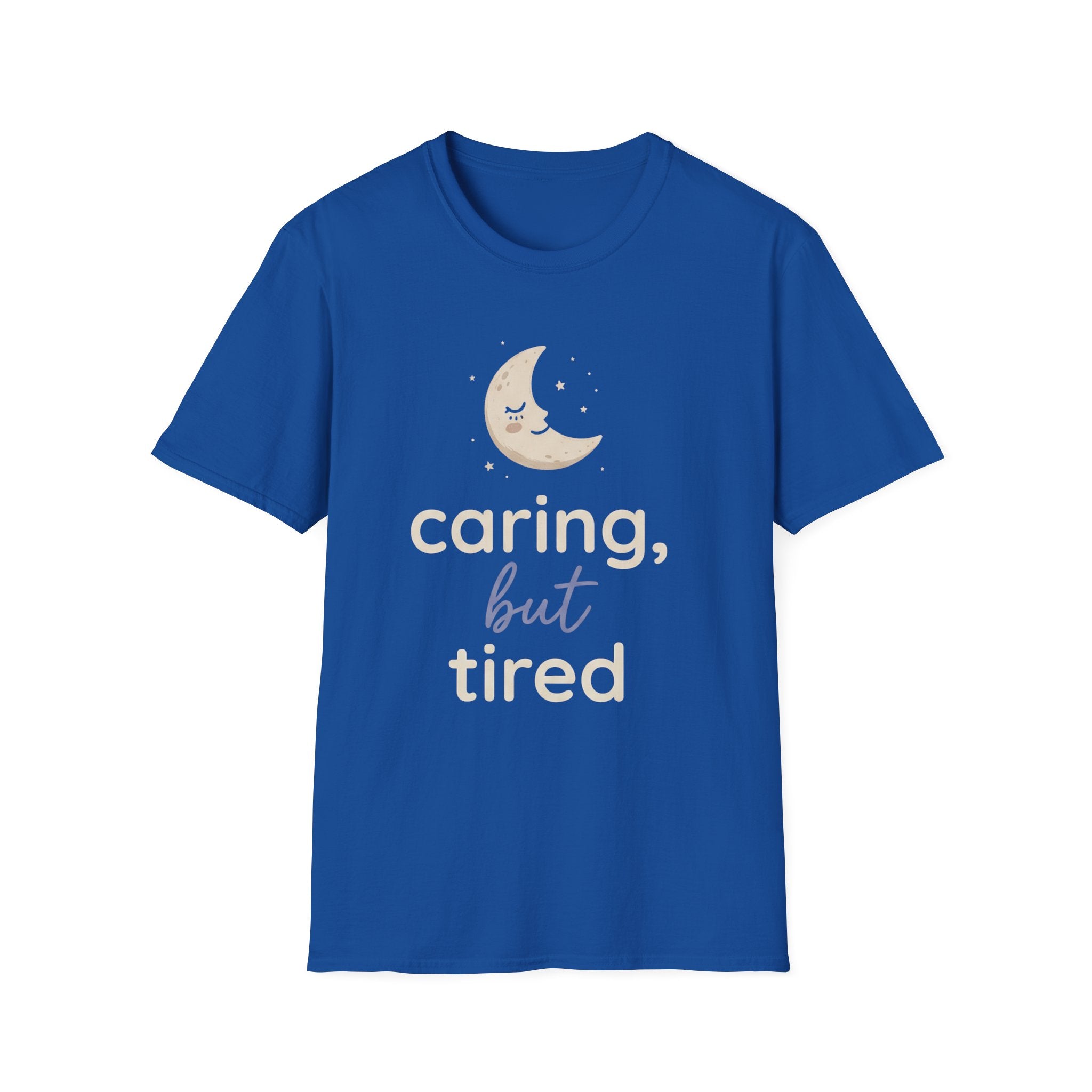 Caring But Tired T-Shirt