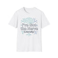 I've Got The Nerve Literally T-Shirt