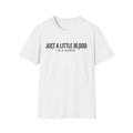 Just A Little Blood T-Shirt