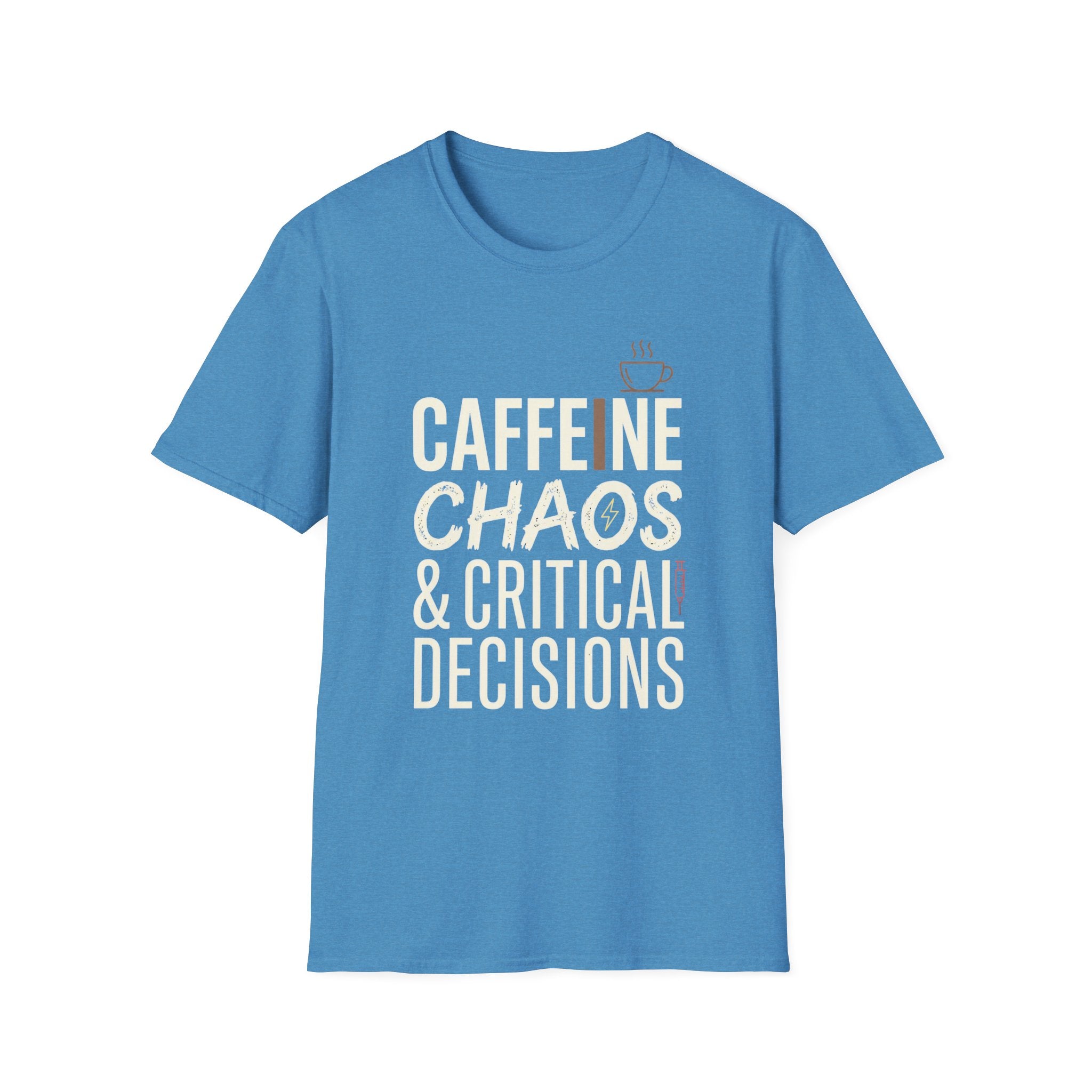 Caffeine Chaos & Critical Decisions T-Shirt