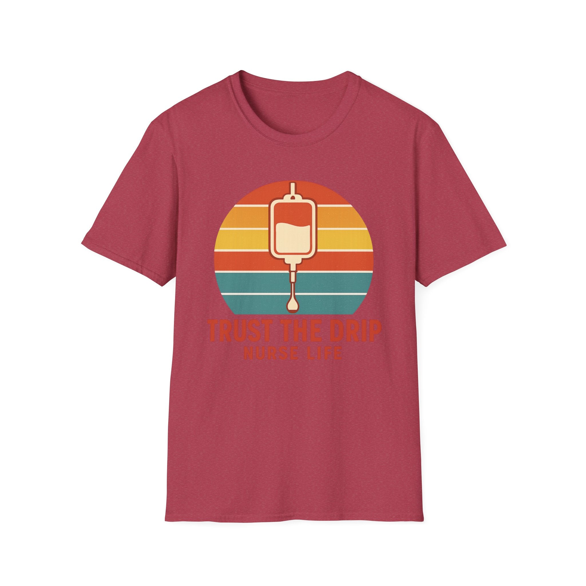 Trust The Drip Nurse Life T-Shirt