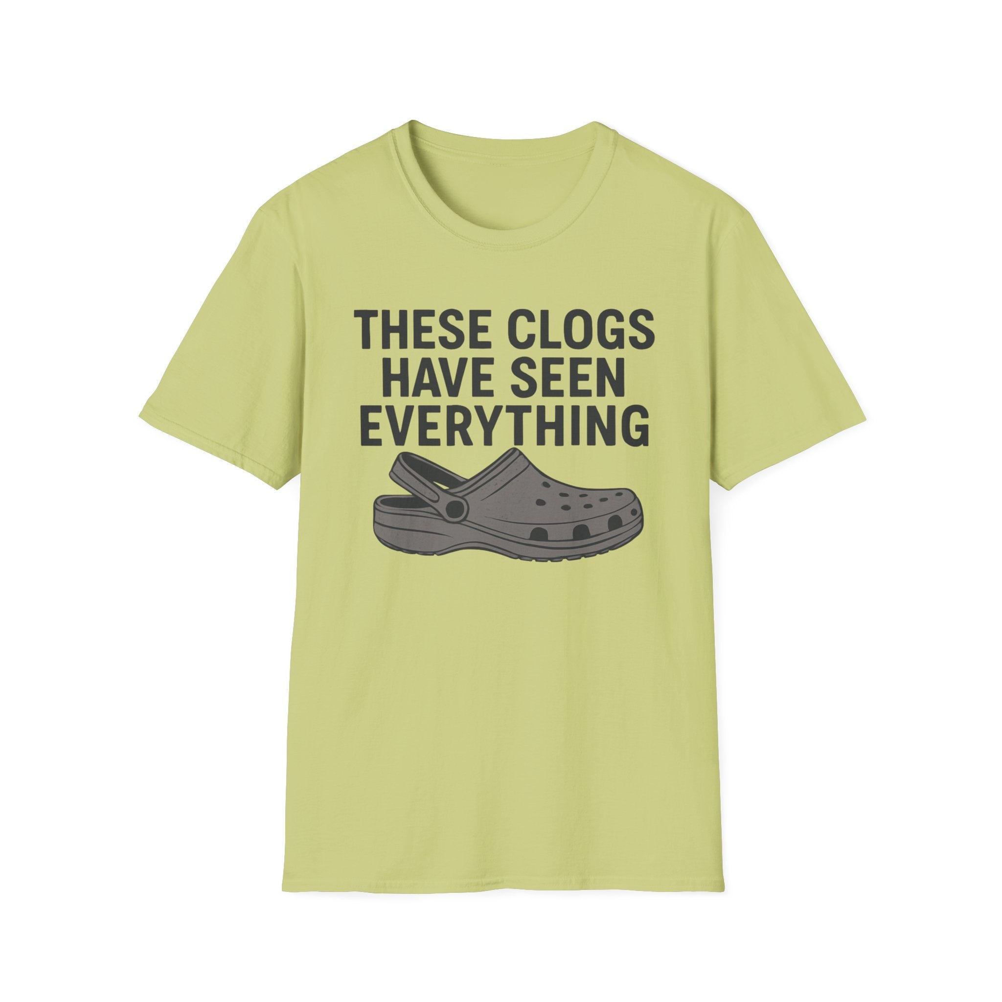These Clogs Have Seen Everything T-Shirt