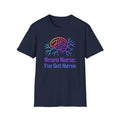 Neuro Nurse: I've Got Nerve T-Shirt