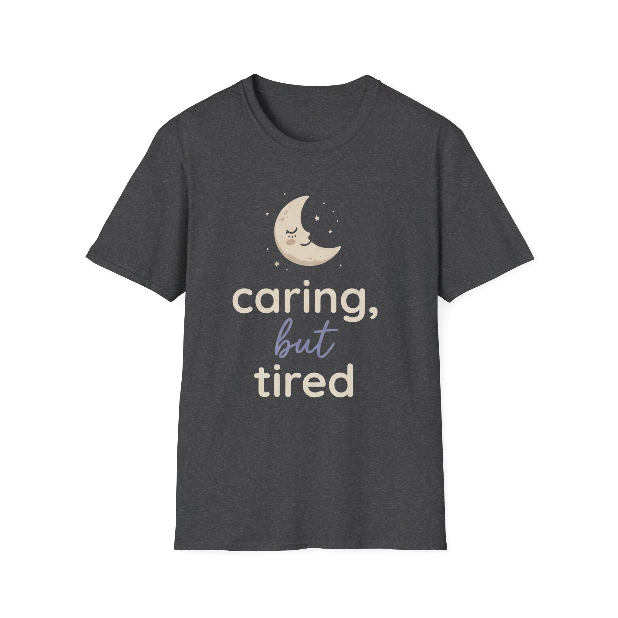 Caring But Tired T-Shirt
