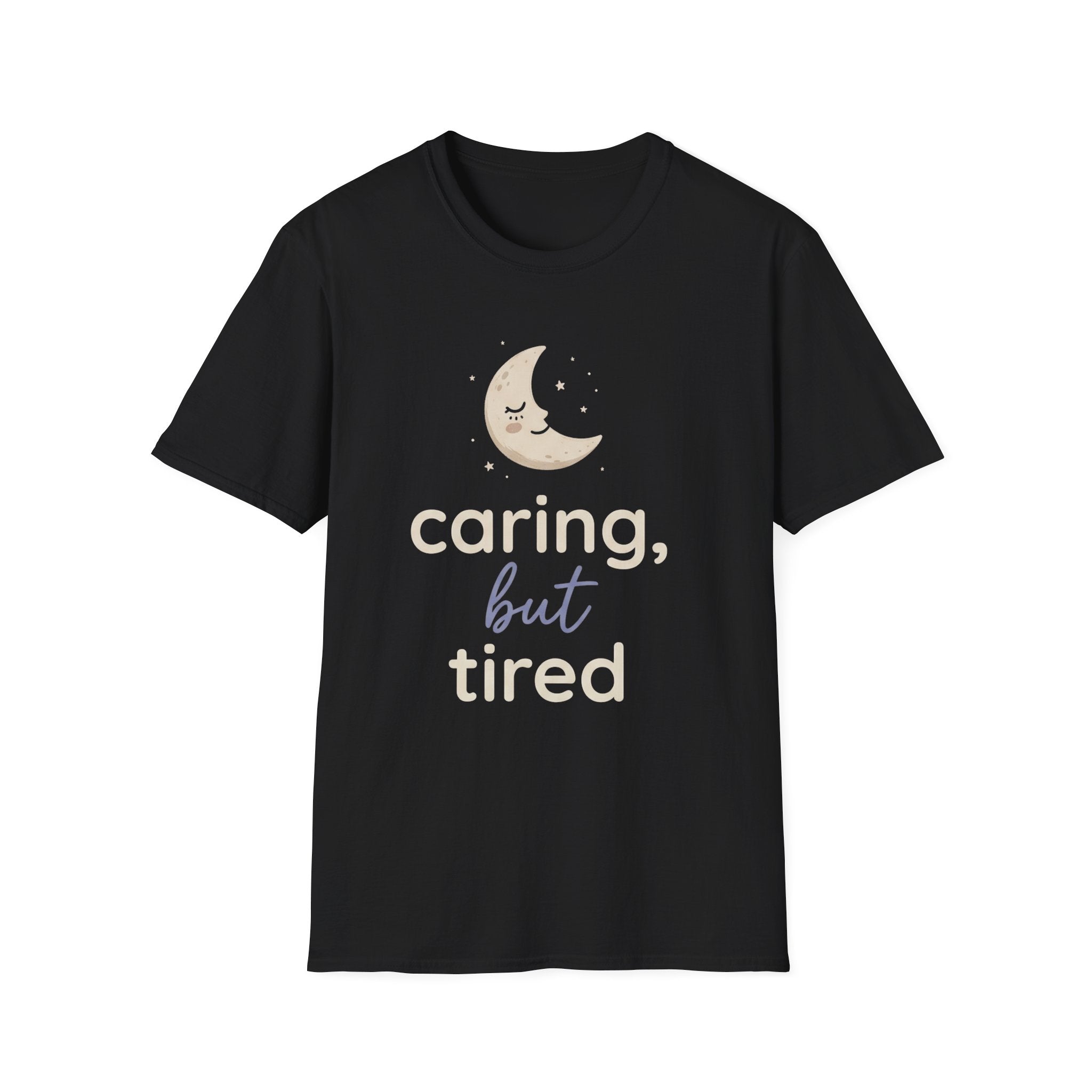 Caring But Tired T-Shirt