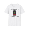 Nurse Battery: Always Low T-Shirt