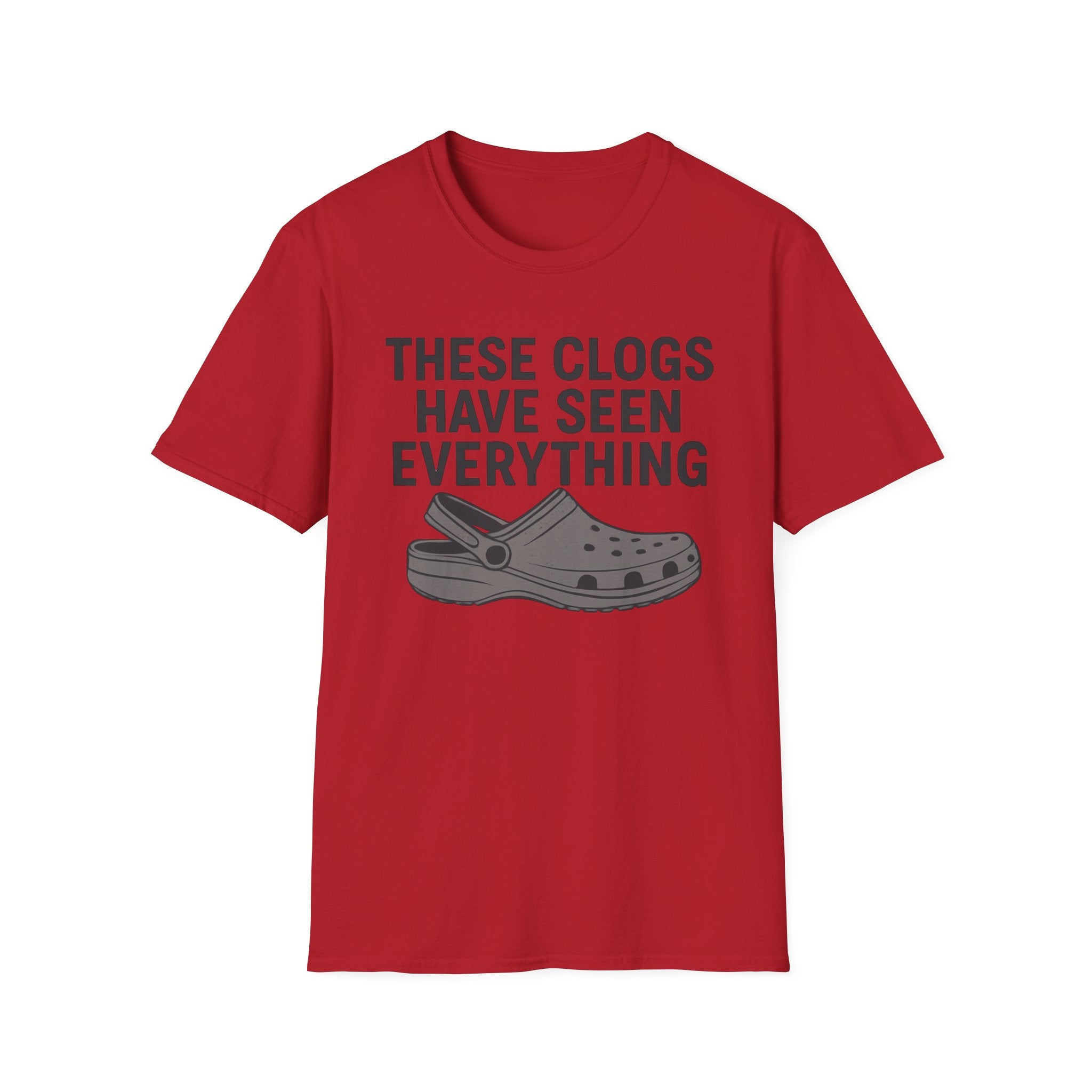 These Clogs Have Seen Everything T-Shirt