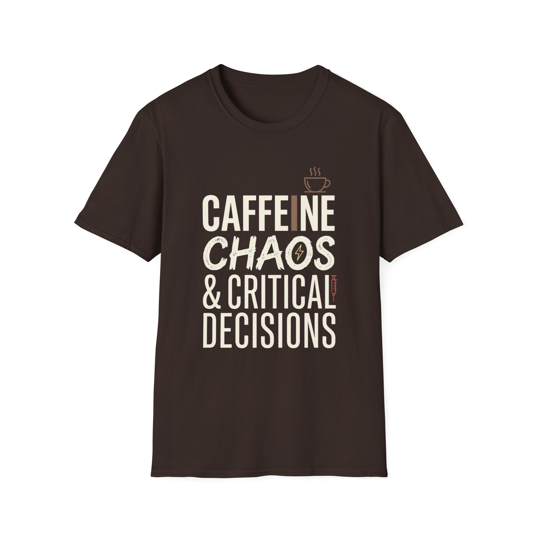 Caffeine Chaos & Critical Decisions T-Shirt